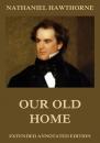 Скачать Our Old Home - Nathaniel Hawthorne