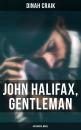 Скачать John Halifax, Gentleman (Historical Novel) - Dinah  Craik