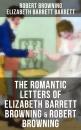 Скачать The Romantic Letters of Elizabeth Barrett Browning & Robert Browning - Robert Browning