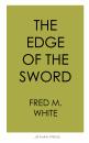 Скачать The Edge of the Sword - Fred M.  White