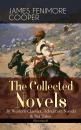 Скачать The Collected Novels of James Fenimore Cooper: 30 Western Classics, Adventure Novels & Sea Tales (Illustrated) - Джеймс Фенимор Купер