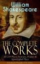 Скачать The Complete Works of William Shakespeare: All 214 Plays, Sonnets, Poems & Apocryphal Plays (Including the Biography of the Author) - Уильям Шекспир