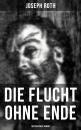 Скачать Die Flucht ohne Ende (Historischer Roman) - Joseph  Roth
