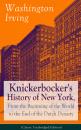 Скачать Knickerbocker's History of New York, From the Beginning of the World to the End of the Dutch Dynasty (Classic Unabridged Edition) - Вашингтон Ирвинг