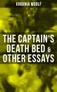 Скачать The Captain's Death Bed & Other Essays - Virginia Woolf