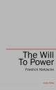 Скачать The Will to Power - Friedrich Nietzsche