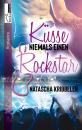 Скачать Küsse niemals einen Rockstar - Rockstar-Reihe 1 - Natascha Kribbeler