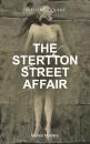 Скачать THE STERTTON STREET AFFAIR (Murder Mystery) - William Le Queux