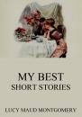 Скачать My Best Short Stories - Lucy Maud Montgomery