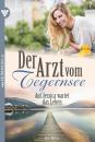 Скачать Der Arzt vom Tegernsee 7 – Arztroman - Laura Martens