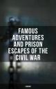 Скачать Famous Adventures and Prison Escapes of the Civil War (A Memoir) - William Pittenger