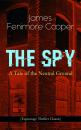 Скачать THE SPY - A Tale of the Neutral Ground (Espionage Thriller Classic) - Джеймс Фенимор Купер