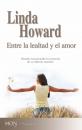Скачать Entre la lealtad y el amor - Linda Howard