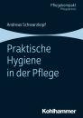 Скачать Praktische Hygiene in der Pflege - Andreas Schwarzkopf