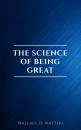 Скачать The Science of Being Great - Wallace D. Wattles