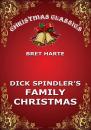 Скачать Dick Spindler's Family Christmas - Bret Harte
