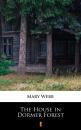 Скачать The House in Dormer Forest - Mary Webb