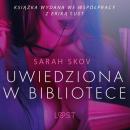 Скачать Uwiedziona w bibliotece - opowiadanie erotyczne - Sarah Skov