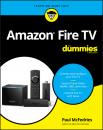 Скачать Amazon Fire TV For Dummies - Paul  McFedries