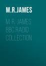 Скачать M. R. James BBC Radio Collection - M. R. James