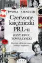 Скачать Czerwone księżniczki PRL-u - Iwona Kienzler