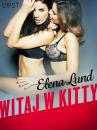 Скачать Witaj w Kitty - opowiadanie erotyczne - Elena Lund