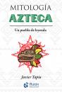 Скачать Mitología azteca - Javier Tapia