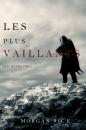 Скачать Les Plus Vaillants: Le Fil de l’Épée, tome 2 - Морган Райс