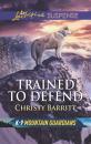 Скачать Trained To Defend - Christy Barritt