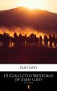 Скачать 15 Collected Westerns of Zane Grey - Zane Grey