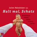 Скачать Halt mal, Schatz - Jochen Malmsheimer