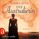 Скачать Die Australierin - Von Hamburg nach Sydney (Ungekürzt) - Ulrike Renk
