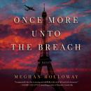 Скачать Once More Unto the Breach (Unabridged) - Meghan Holloway