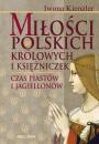 Скачать Miłość Polskich Królowych i Księżniczek - Iwona Kienzler