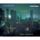 Скачать 10:04 (Unabridged) - Ben  Lerner