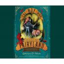Скачать The Boy Who Lost Fairyland - Fairyland, Book 4 (Unabridged) - Catherynne M. Valente