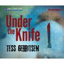 Скачать Under the Knife (Unabridged) - Tess Gerritsen