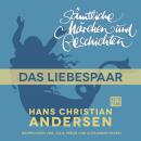 Скачать H. C. Andersen: Sämtliche Märchen und Geschichten, Das Liebespaar - Hans Christian Andersen
