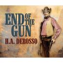 Скачать End of the Gun (Unabridged) - H. A. Derosso