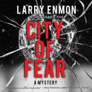 Скачать City of Fear - A Rob Soliz and Frank Pierce Mystery, Book (Unabridged) - Larry Enmon