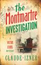 Скачать The Montmartre Investigation: 3rd Victor Legris Mystery - Claude  Izner