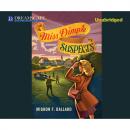 Скачать Miss Dimple Suspects - Miss Dimple Kilpatrick, Book 3 (Unabridged) - Mignon F. Ballard