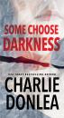 Скачать Some Choose Darkness - Charlie Donlea