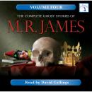 Скачать The Complete Ghost Stories of M. R. James, Vol. 4 (Unabridged) - M. R. James