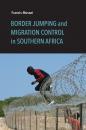 Скачать Border Jumping and Migration Control in Southern Africa - Francis Musoni