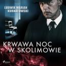 Скачать Krwawa noc w Skolimowie - Ludwik Marian Kurnatowski