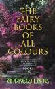 Скачать The Fairy Books of All Colours - Complete Series: Books 1-12 (Illustrated Edition) - Andrew Lang
