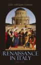Скачать Renaissance in Italy (Vol. 1-7) - John Addington Symonds