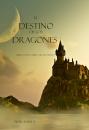 Скачать El Destino De Los Dragones (Libro #3 de El Anillo del Hechicero) - Morgan Rice