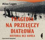 Скачать Tragedia na Przełęczy Diatłowa - Alice Lugen